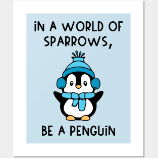 In A World of Sparrows, Be A Penguin Posters and Art